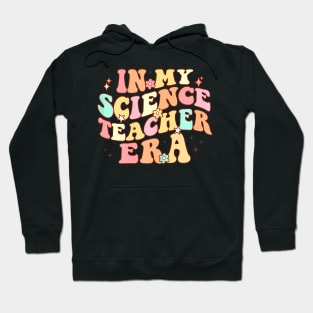 In My Science Teacher Era Retro Back To School Stem Teacher Hoodie